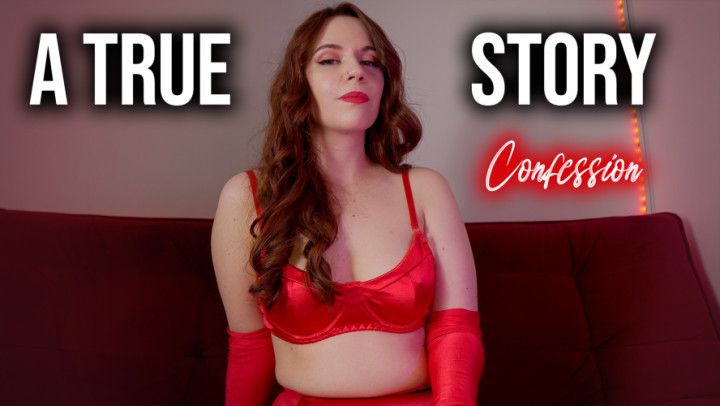 A TRUE STORY confession