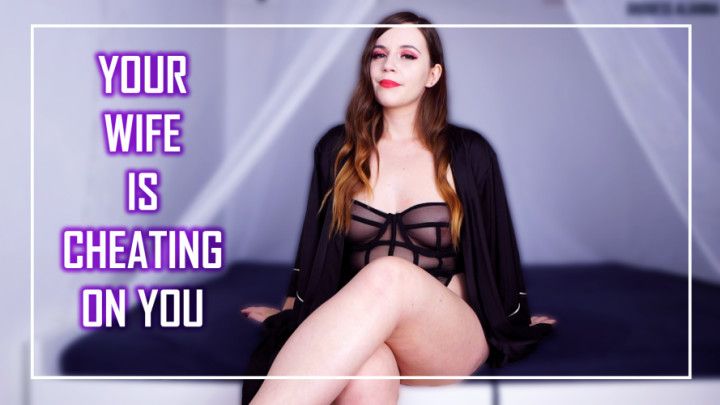 YOUR WIFE IS CHEATING ON YOU