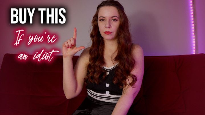 BUY THIS IF YOU'RE AN IDIOT