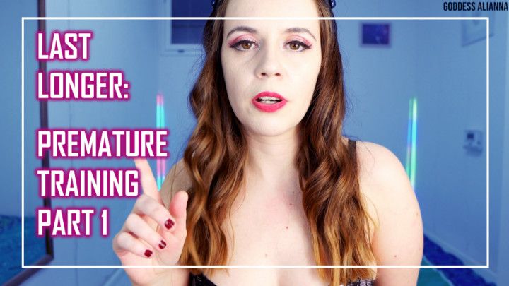 LAST LONGER: PREMATURE TRAINING PART 1