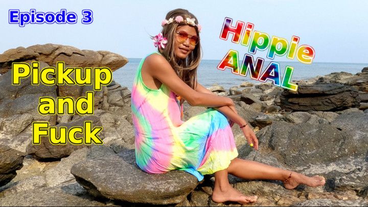 Pickup and Fuck - Hippie Girl Anal