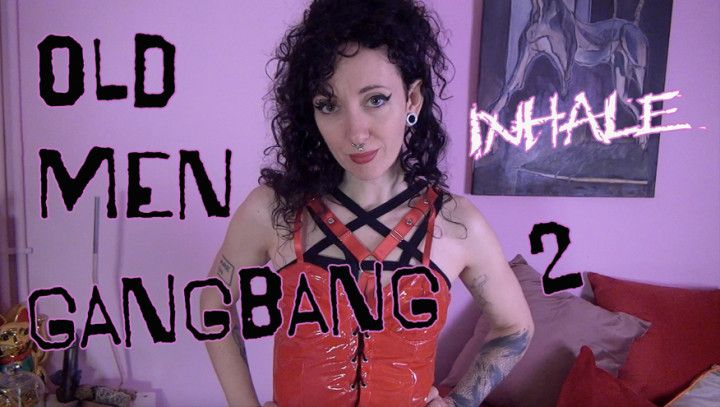 Old men gangbang 2 INHALE