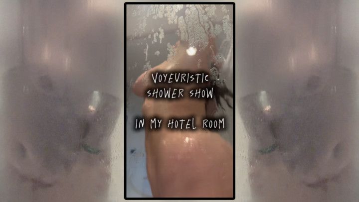 Voyeuristic Steamy Shower Show
