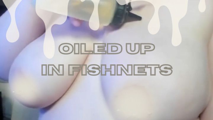 Oiled Up In Fishnets + Penetration