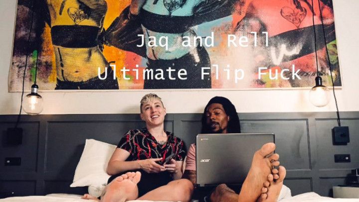 Jaq & Rell ultimate flip fuck