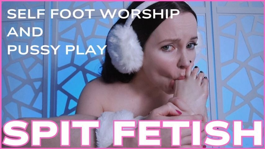 Spit Fetish - Self Foot Worship and Pussy Play