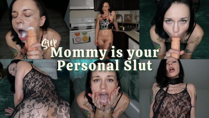 stepMommy is your Personal Slut