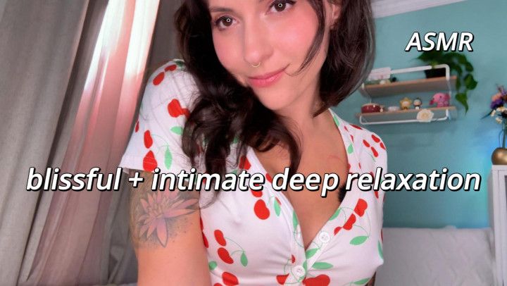 ASMR | Blissful and Intimate Relaxation