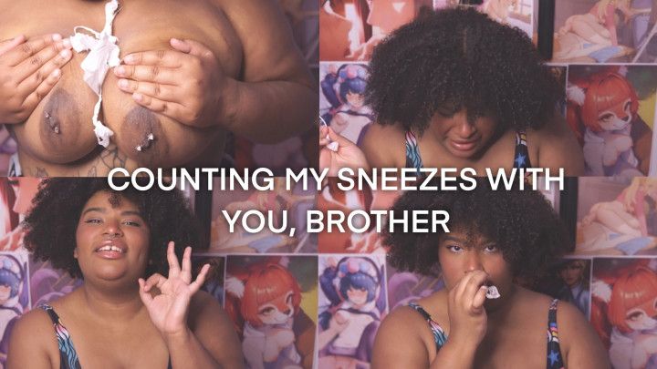 Counting my sneezes with you