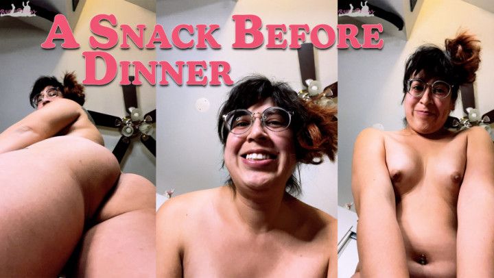 A Snack Before Dinner