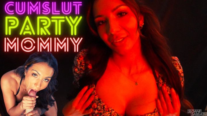 cumslut party step-mommy