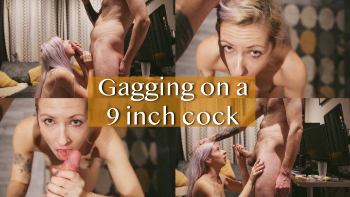 Gagging on a 9 inch cock