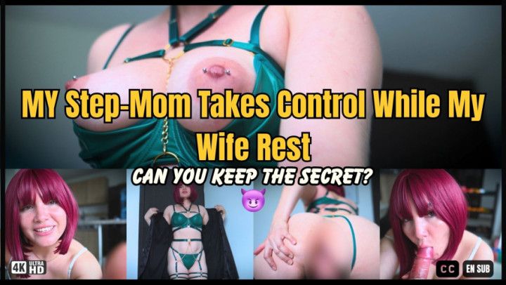 My Step-Mom's Takes Control While My Wife Rest