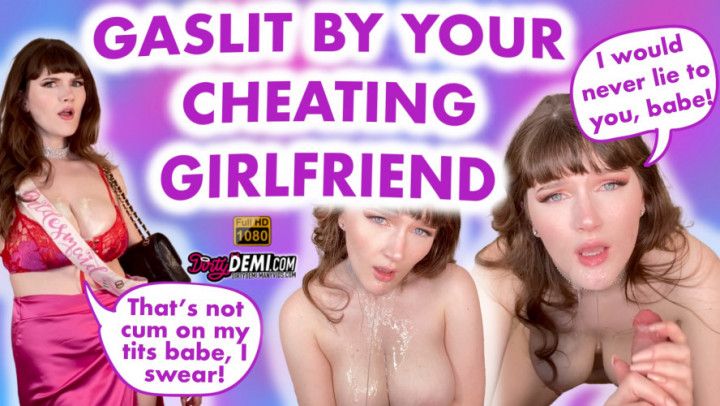 Cheating Girlfriend Gaslights You