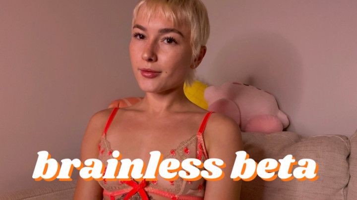 BRAINLESS BETA