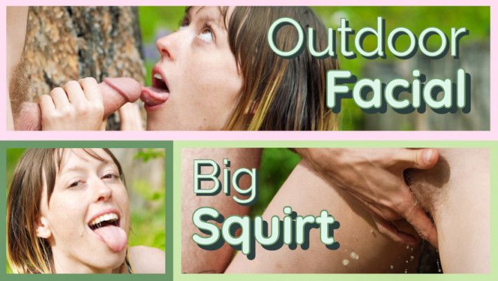Outdoor Pleasures- Facial and Squirting