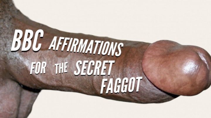 BBC Affirmations For The Secret Fag