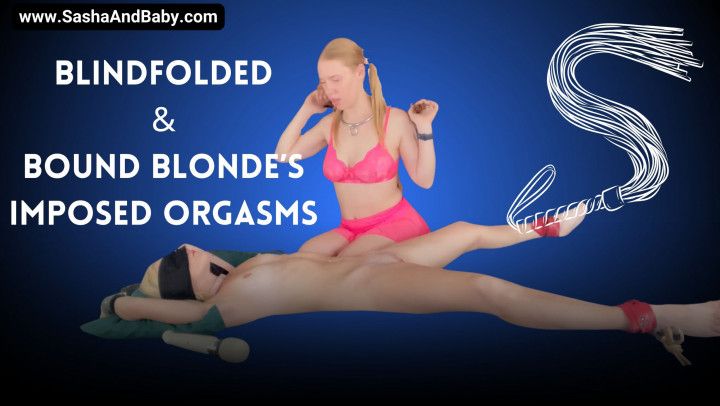 Blindfolded &amp; Bound Blonde's Imposed Orgasms