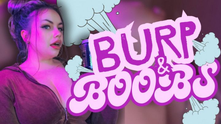BURPS AND BOOBS! [Burp Fetish, Boob Worship