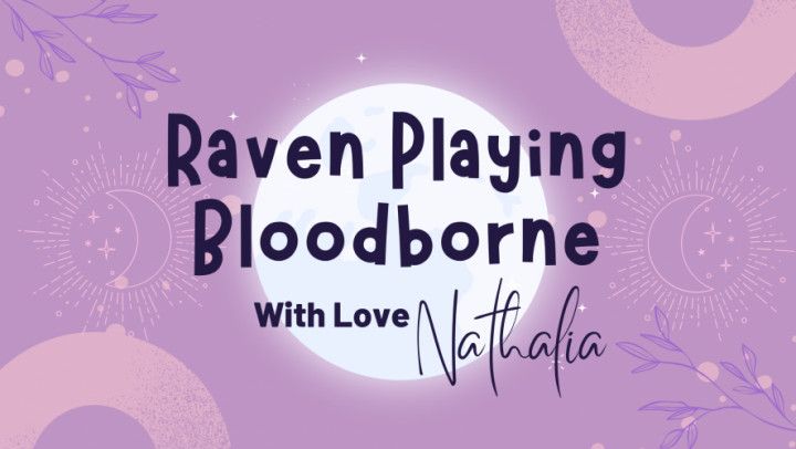 Membership: Raven Playing Bloodborne