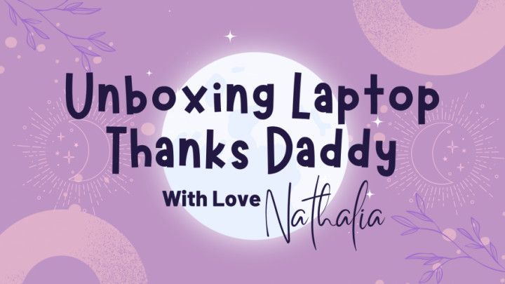 Unboxing Laptop - Thanks Daddy