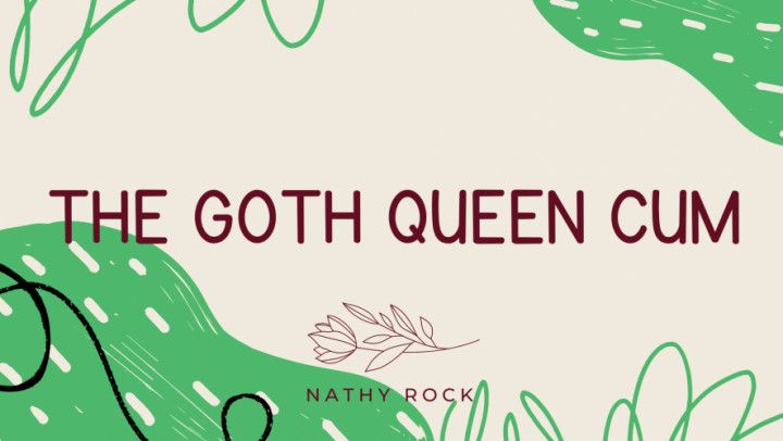 The Goth Queen Cum
