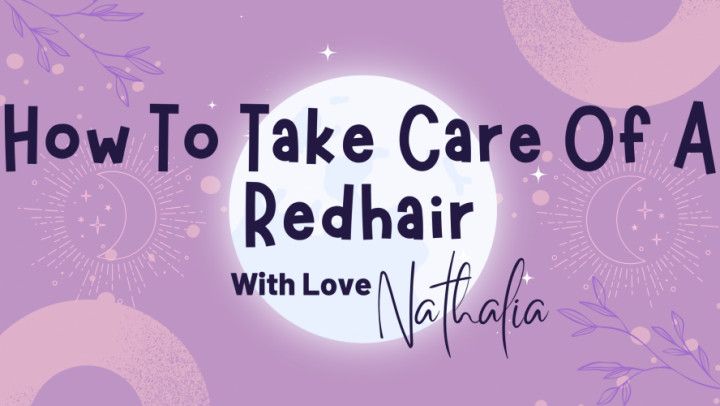 How To Take Care Of A Redhair