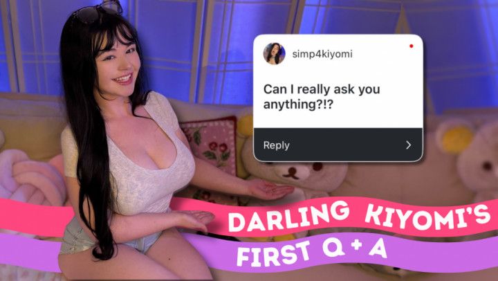 Darling Kiyomi's First Q+A