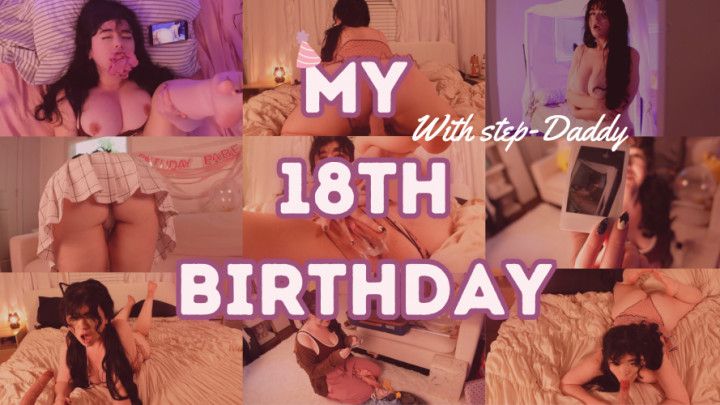 My 18th Birthday with Daddy