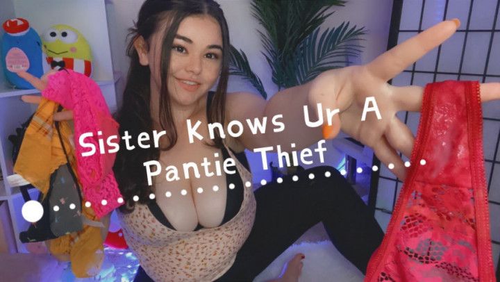 step-Sister Knows You're A Pantie Thief- CEI