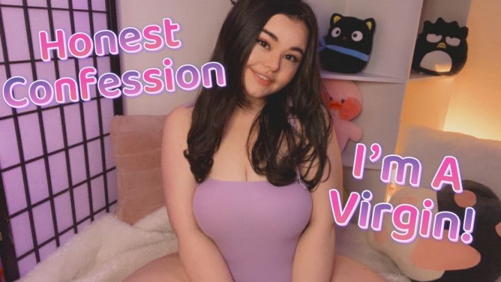 Honest Confession: I'm a Virgin