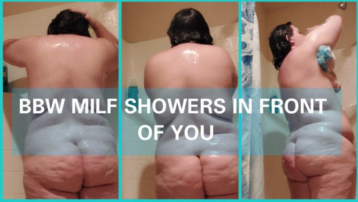 BBW MILF SHOWERS IN FRONT OF YOU