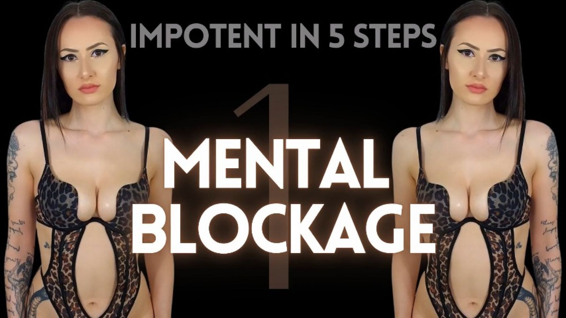 Impotence Training - Step 1 - Mental Blockage