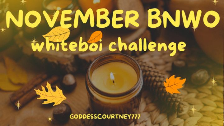November BNWO whiteboi Challenge
