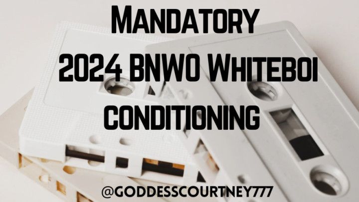 REQUIRED 2024 BNWO Whiteboi Conditioning