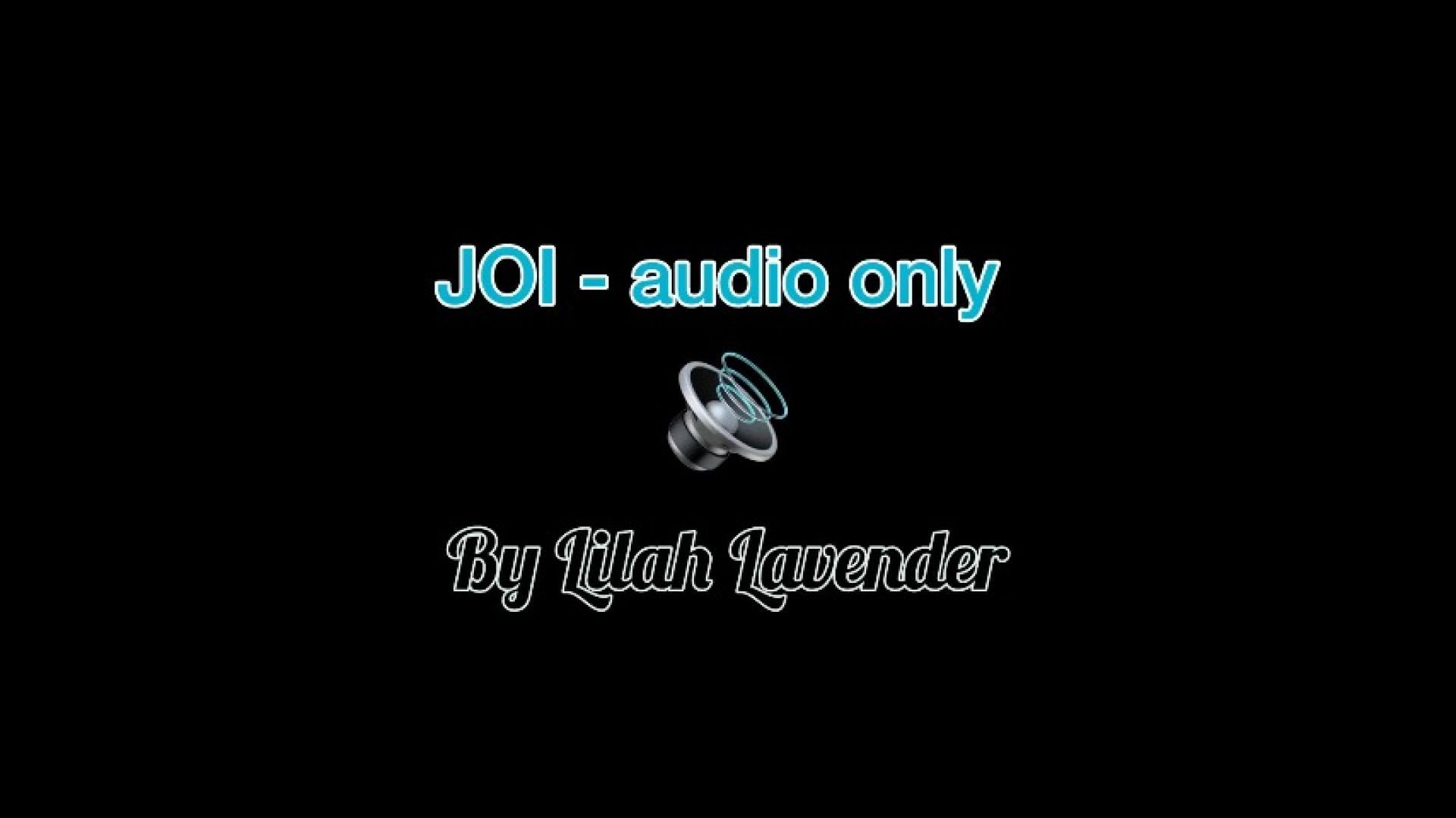 JOI with Cum Countdown AUDIO ONLY