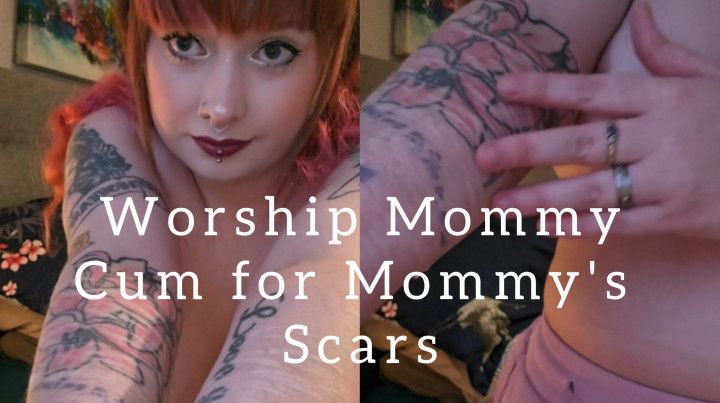 Cum for all of Mommy, Cum for Mommy's Scars soft domme