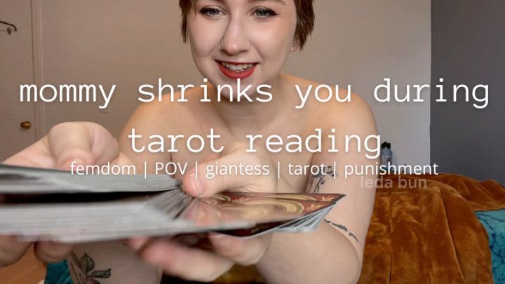 mommy shrinks you during tarot reading
