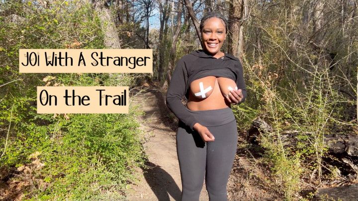 JOI With A Stranger On The Trail