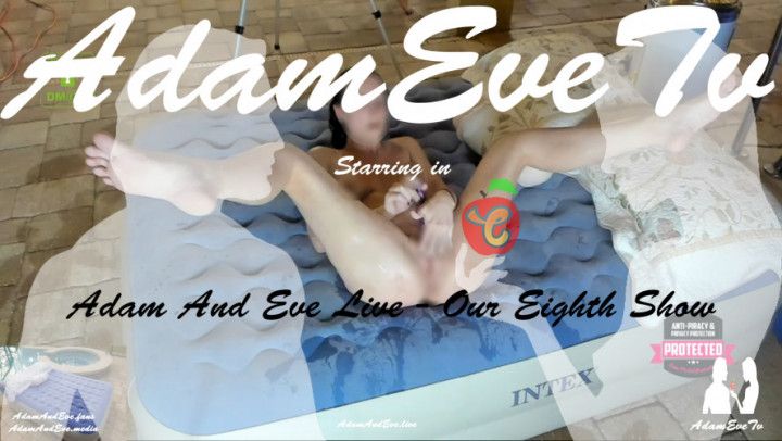 Adam And Eve Live - Our Eighth Show #8