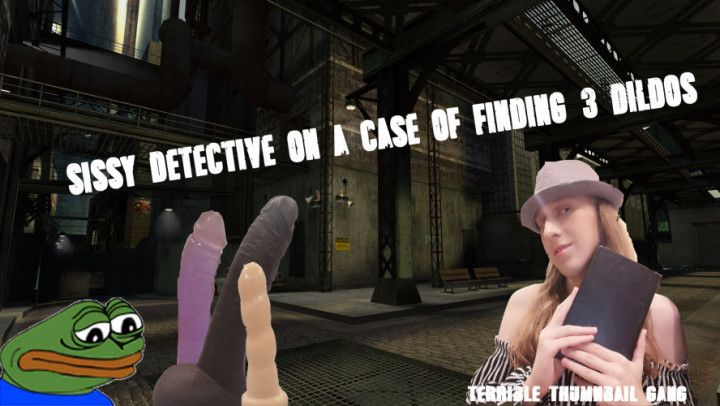 Sissy Detective  finding 3 dildos