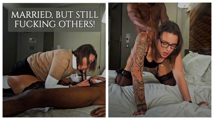 I'm married... but still fucking others