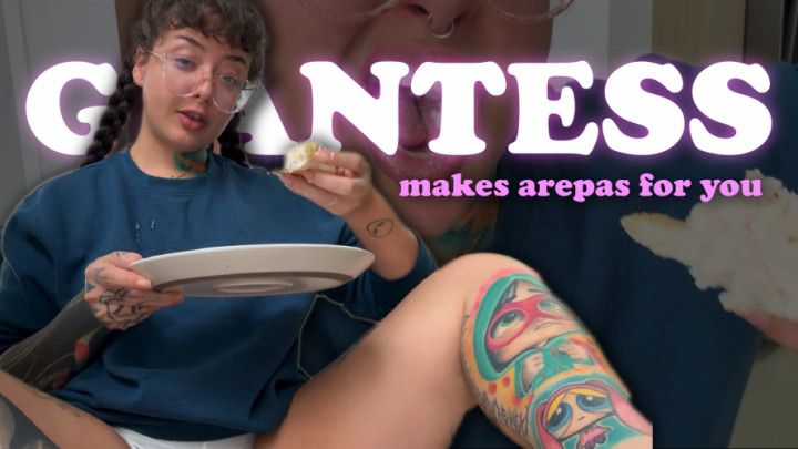 Giantess makes arepas and eats them in front of her little f