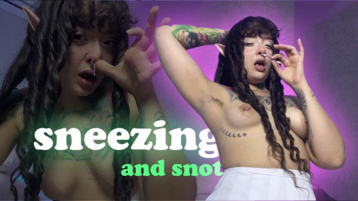 Watch the hairy elf sneeze and snot