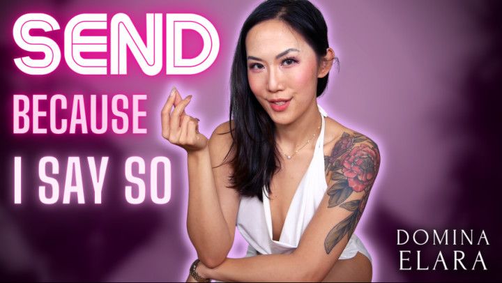 Send Because I Say So