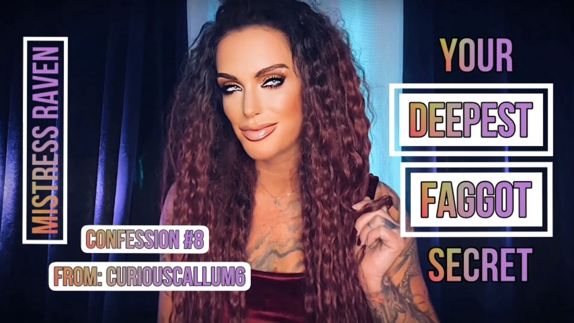 YOUR DEEPEST FAGGOT SECRET - CONFESSION #8: CURIOUSCALLUM6