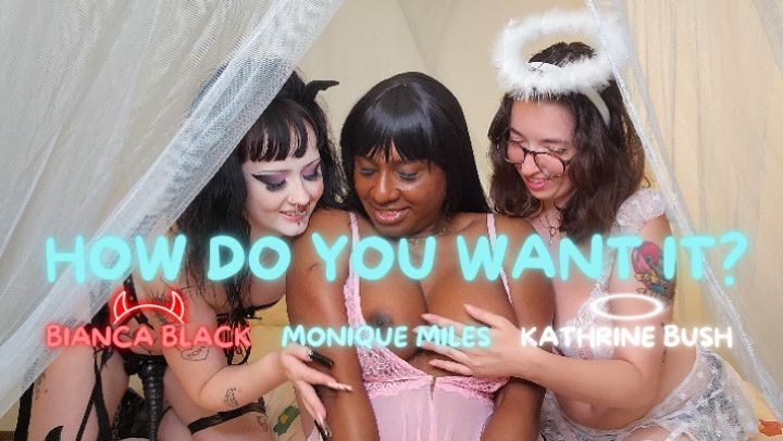 How Do You Want It ft. Bianca Black and Monique Miles