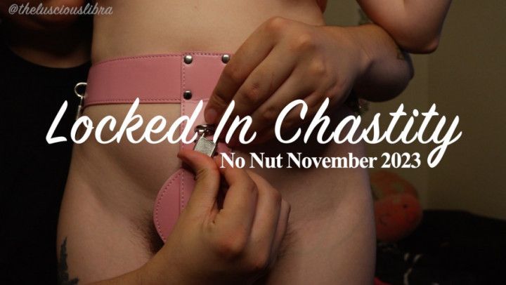 Locked In Chastity: No Nut November 2023