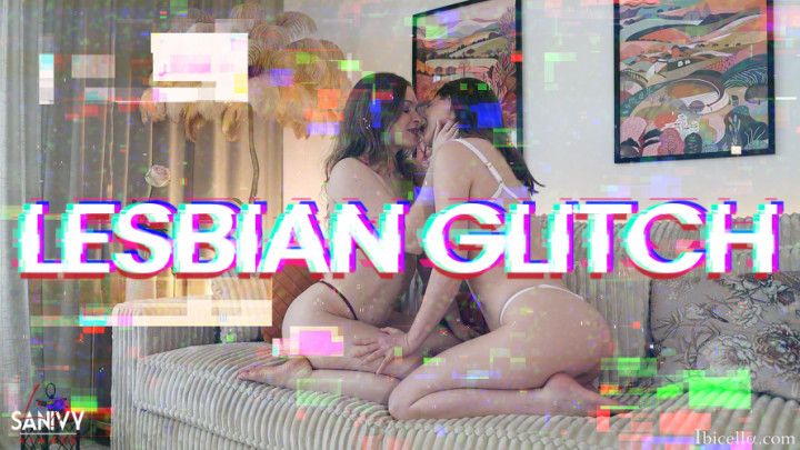 Lesbian Glitch - with Ibicella