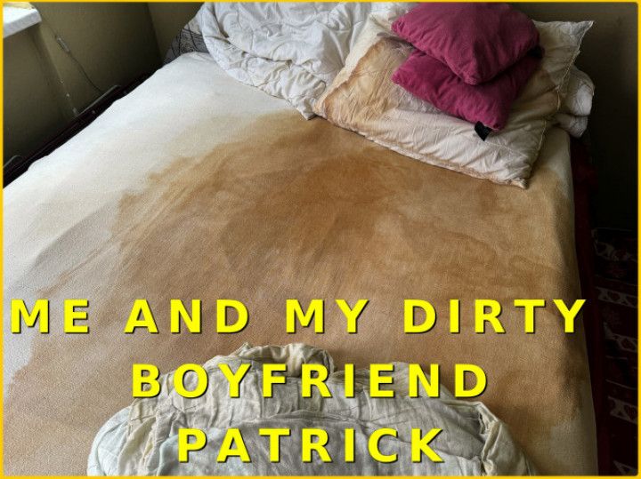 Me and my dirty boyfriend BEDWETTING